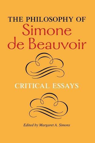 The Philosophy of Simone De Beauvoir: Critical Essays (A Hypatia Book)
