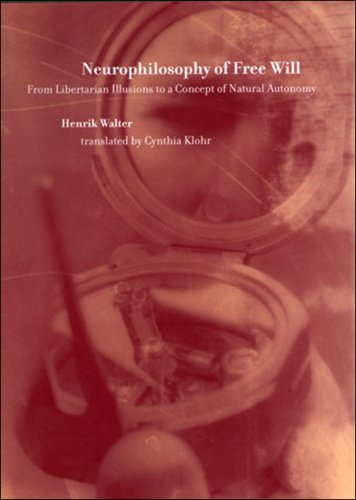 Neurophilosophy of Free Will: From Libertarian Illusions to a Concept of Natural Autonomy (Bradford Books)