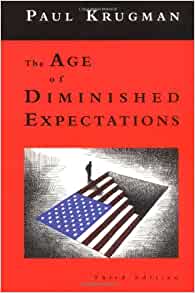 The Age of Diminished Expectations: U.S. Economic Policy in the 1990s