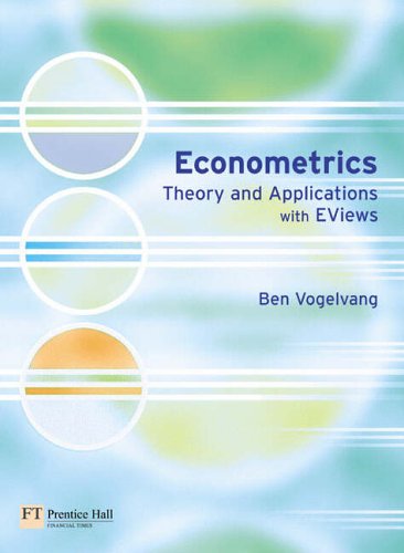 Econometrics: Theory and Applications with E-Views
