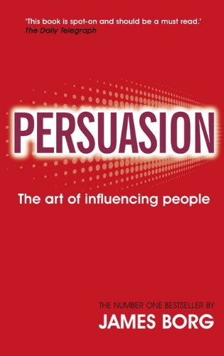 Persuasion: The Art of Influencing People