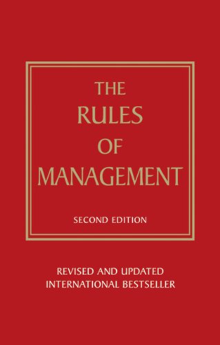 Rules of Management:A definitive code for managerial success