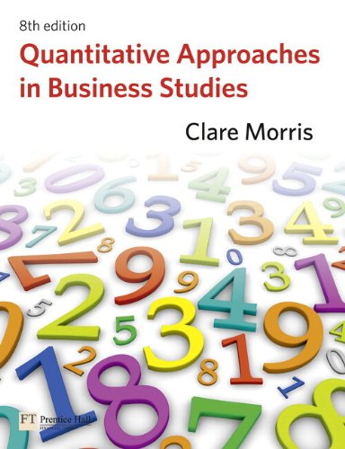 Quantitative Approaches in Business Studies with MyMathLab Global