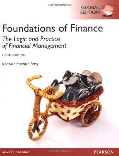 Foundations of Finance: The Logic and Practice of Financial Management