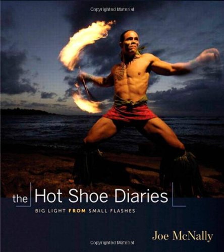 The Hot Shoe Diaries: Big Light from Small Flashes: Creative Applications of Small Flashes (Voices That Matter)