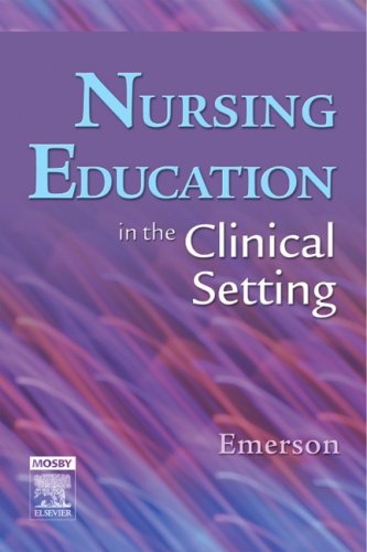 Nursing Education in the Clinical Setting, 1e