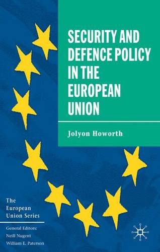 Security and Defence Policy in the European Union (The European Union Series)
