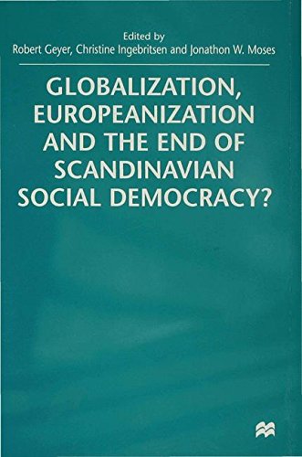 Globalization, Europeanization and the End of Scandinavian Social Democracy?