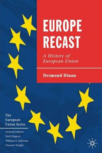 Europe Recast: A History of European Union (The European Union Series)