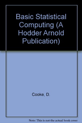Basic Statistical Computing (A Hodder Arnold Publication)