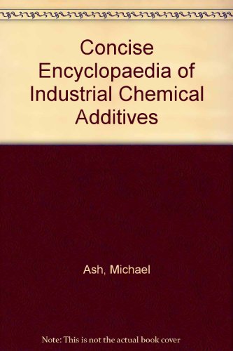 Concise Encyclopaedia of Industrial Chemical Additives