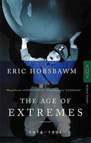 Age of Extremes - the Short Twentieth Century 1914-1991