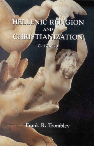 Hellenic Religion and Christianization C. 370-529