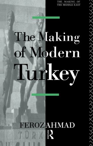 The Making of Modern Turkey (Making of the Middle East)