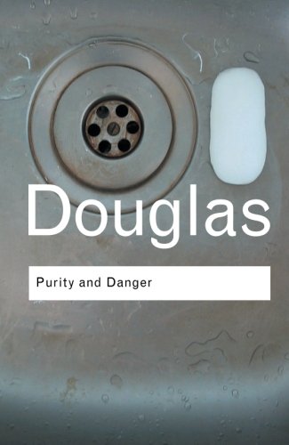 Purity and Danger: An Analysis of Concepts of Pollution and Taboo