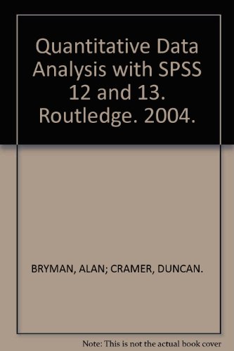 Quantitative Data Analysis with SPSS 12 and 13: A Guide for Social Scientists