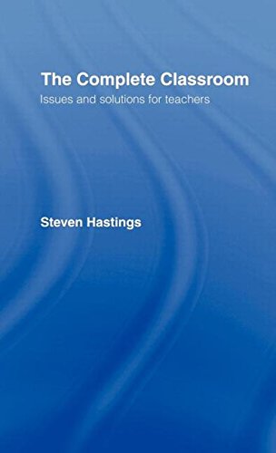 The Complete Classroom: Issues and Solutions for Teachers