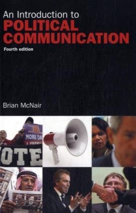 An Introduction to Political Communication (Communication and Society)