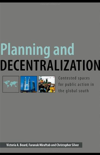 Planning and Decentralization: Contested Spaces for Public Action in the Global South: Contested Space for Public Action in the Global South