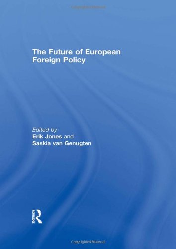The Future of European Foreign Policy (Journal of European Integration Special Issues)