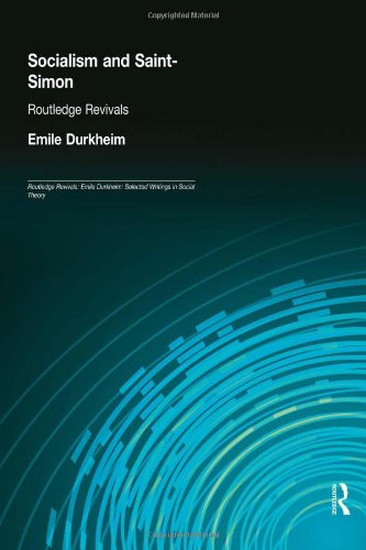 Socialism and Saint-Simon (Routledge Revivals) (Routledge Revivals: Emile Durkheim: Selected Writings in Social Theory)