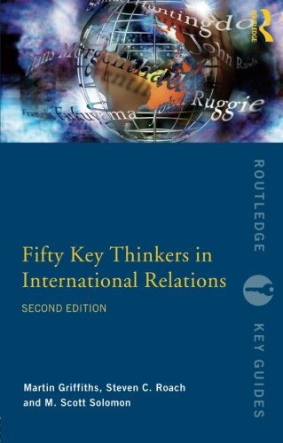 Fifty Key Thinkers in International Relations (Routledge Key Guides)
