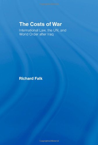 The Costs of War: International Law, the UN, and World Order After Iraq