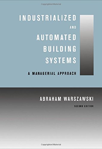 Industrialized and Automated Building Systems: A Managerial Approach