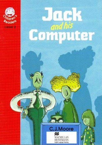 Jack and His Computer: Beginner Level 2 (Heinemann Children s Readers)