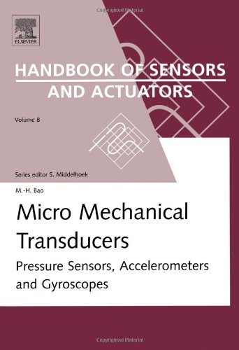 Micro Mechanical Transducers: Pressure Sensors, Accelerometers and Gyroscopes (Handbook of Sensors and Actuators)