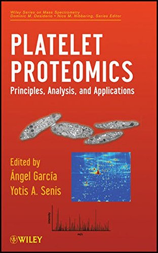 Platelet Proteomics: Principles, Analysis, and Applications (Wiley Series on Mass Spectrometry)