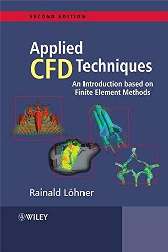 Applied CFD Techniques 2e: An Introduction Based on Finite Element Methods