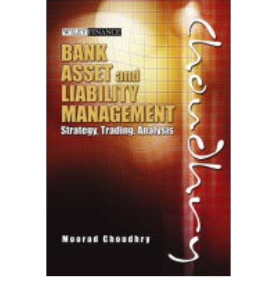 Bank Asset and Liability Management: Strategy, Trading, Analysis