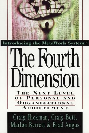 The Fourth Dimension: The Next Level of Personal and Organizational Achievement