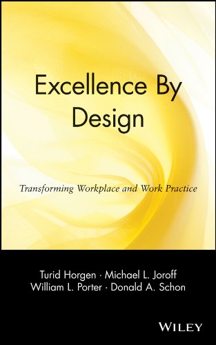 Excellence by Design: Transforming Workplace and Work Practice: Bridging the Boundaries of Work, Process and Space (Migration and Refugees; 3)
