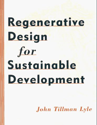 Regenerative Design for Sustainable Development (Wiley Series in Sustainable Design)