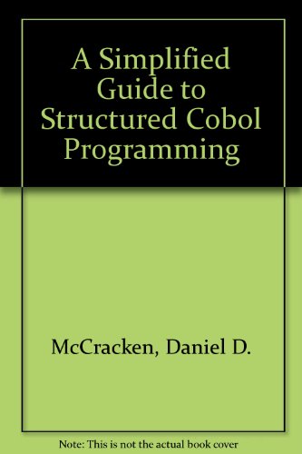 A Simplified Guide to Structured Cobol Programming