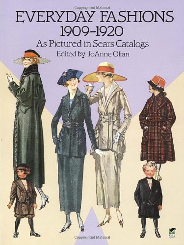 Everyday Fashions, 1909-20, as Pictured in Sears Catalogs (Dover Fashion and Costumes)