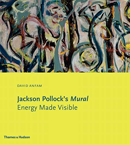 Jackson Pollocks Mural- Energy Made Visible