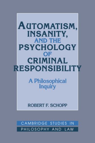 Automatism, Insanity & Psychology: A Philosophical Inquiry (Cambridge Studies in Philosophy and Law)