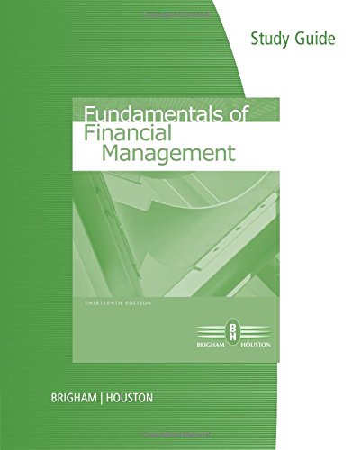Study Guide for Brigham/Houston s Fundamentals of Financial Management, 13th