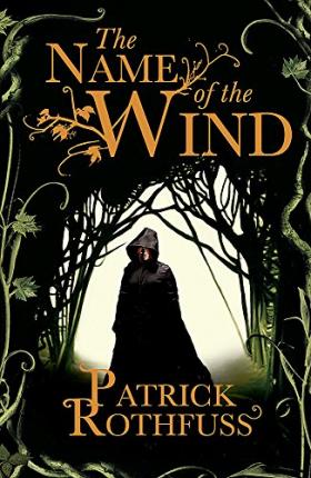 The Name of the Wind: The Kingkiller Chronicle: Book 1