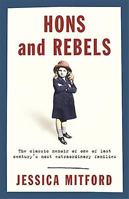 Hons and Rebels : The Mitford Family Memoir