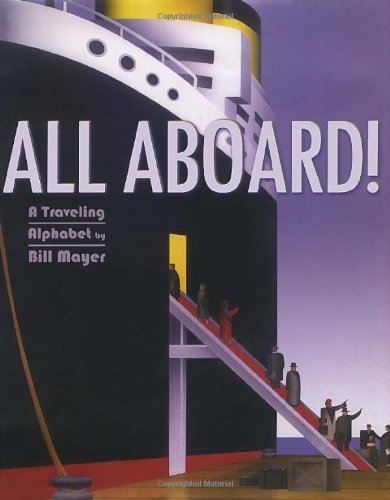 All Aboard!: A Traveling Alphabet