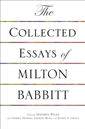 The Collected Essays of Milton Babbitt