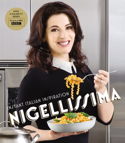 Nigellissima: Instant Italian Inspiration