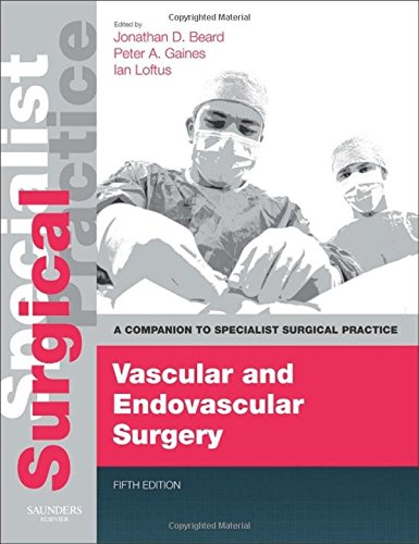 Vascular and Endovascular Surgery - Print and E-book: A Companion to Specialist Surgical Practice, 5e