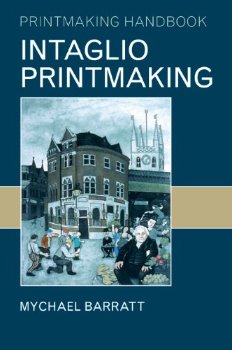 Intaglio Printmaking (Printmaking Handbooks)