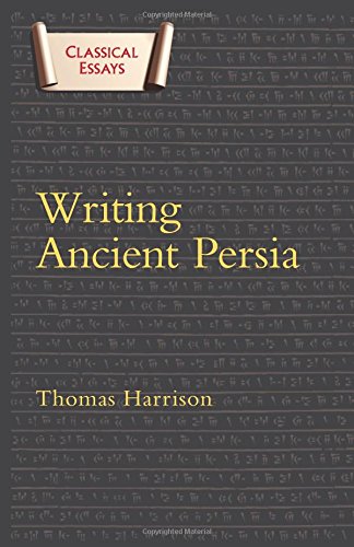 Writing Ancient Persia (Classical Essays)