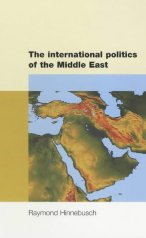 The International Politics of the Middle East (Regional International Politics)